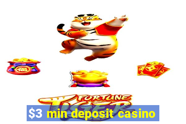 $3 min deposit casino