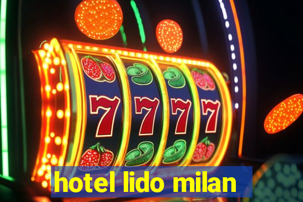 hotel lido milan