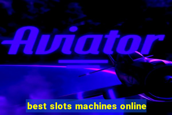 best slots machines online