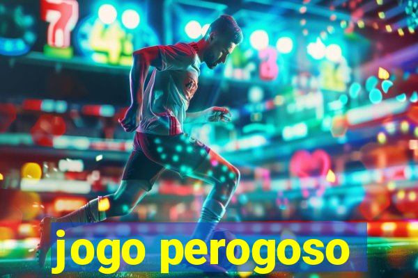 jogo perogoso