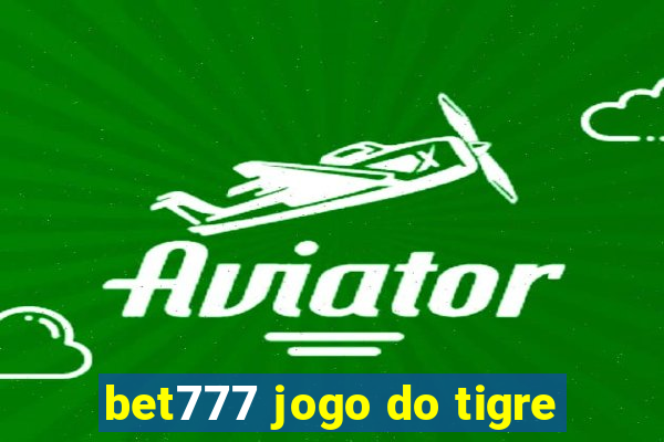 bet777 jogo do tigre