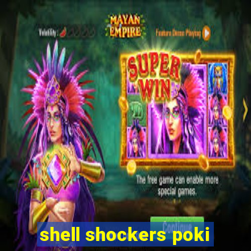 shell shockers poki