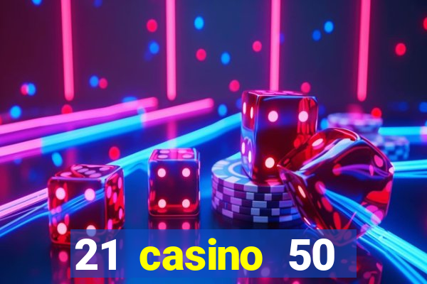 21 casino 50 freispiele ohne einzahlung