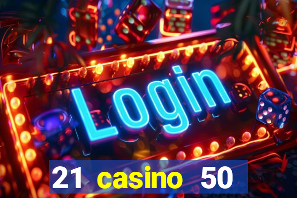 21 casino 50 freispiele ohne einzahlung