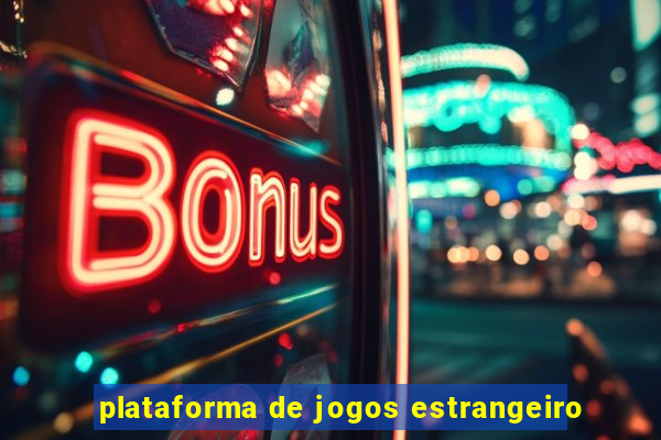 plataforma de jogos estrangeiro