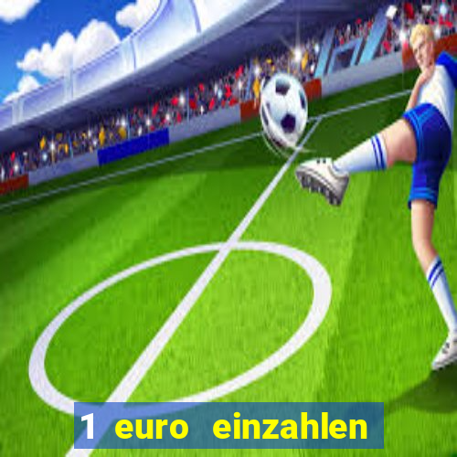 1 euro einzahlen casino 2018