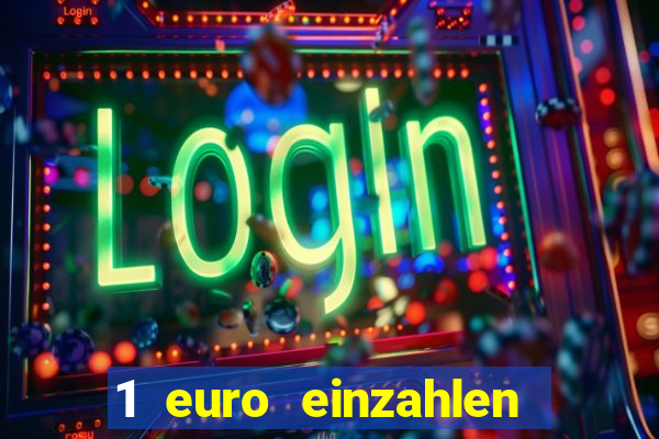 1 euro einzahlen casino 2018