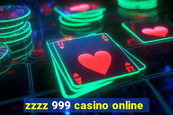 zzzz 999 casino online