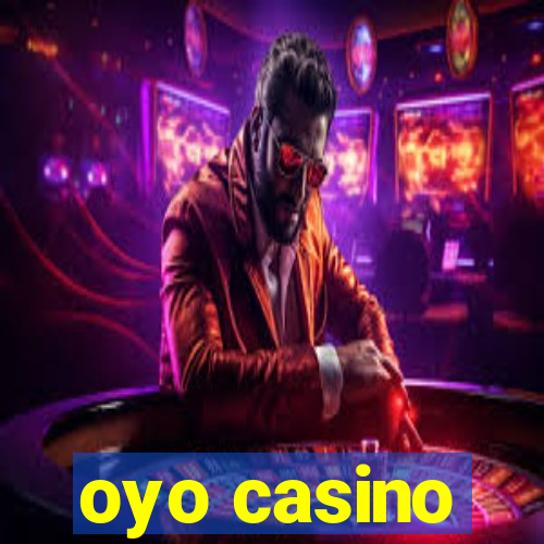 oyo casino