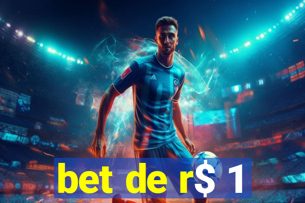 bet de r$ 1