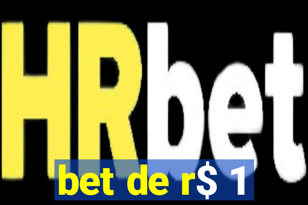 bet de r$ 1