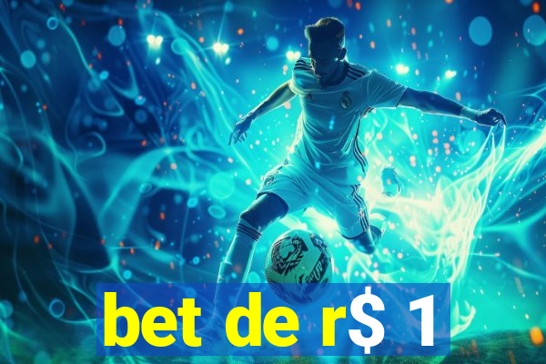 bet de r$ 1