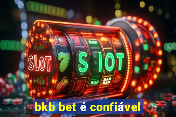 bkb bet é confiável