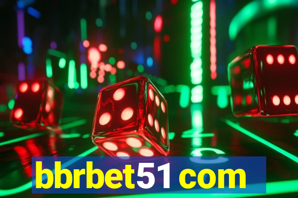 bbrbet51 com