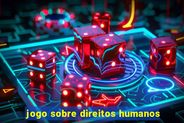 jogo sobre direitos humanos