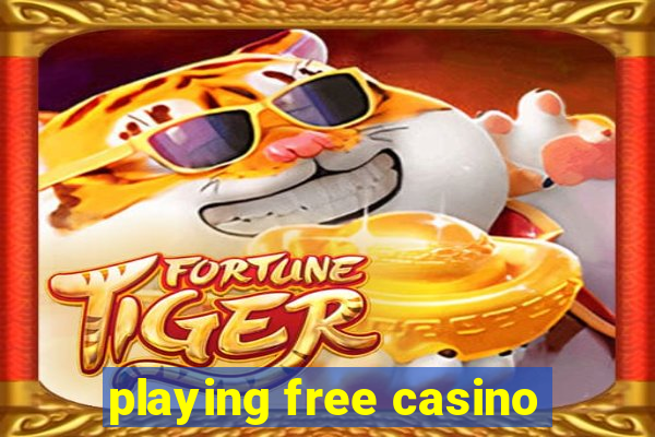 playing free casino