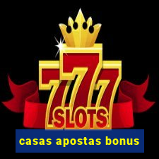 casas apostas bonus