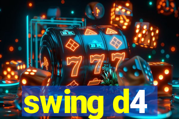 swing d4