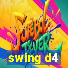 swing d4