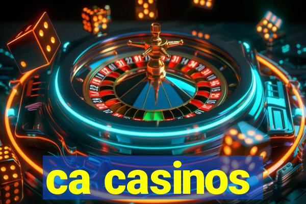 ca casinos