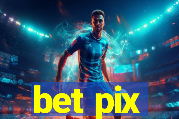 bet pix