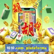 1010.com plataforma de jogos