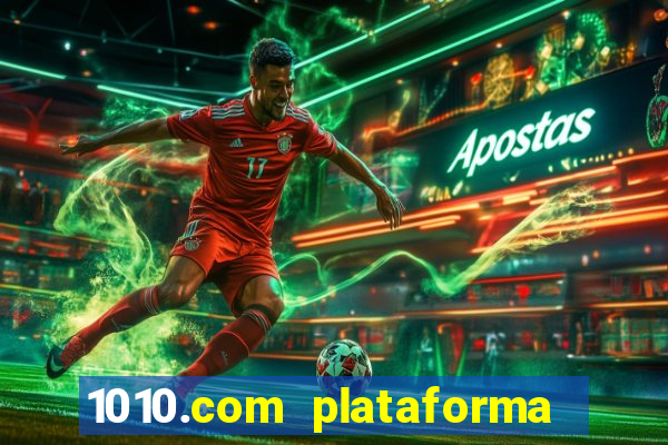 1010.com plataforma de jogos