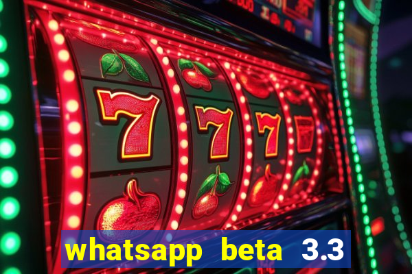 whatsapp beta 3.3 10 instalar