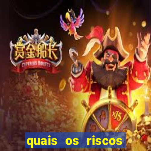 quais os riscos dos jogos de aposta