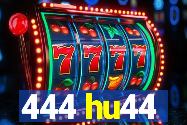 444 hu44