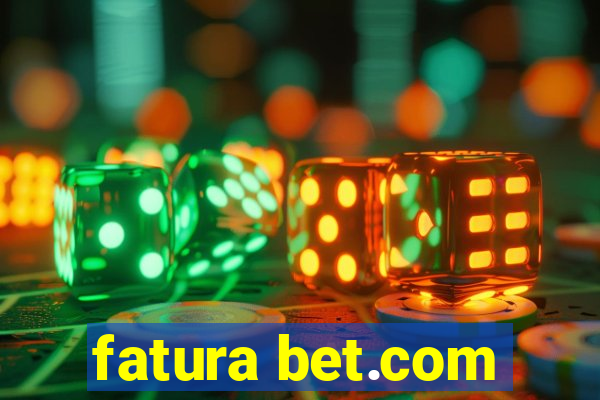 fatura bet.com