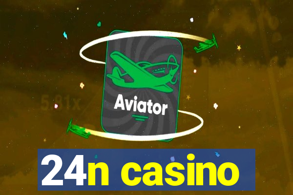 24n casino