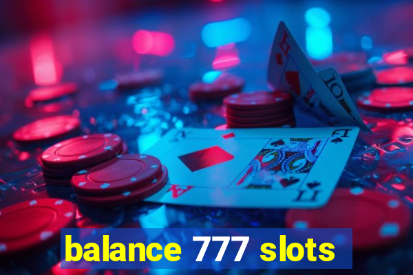 balance 777 slots