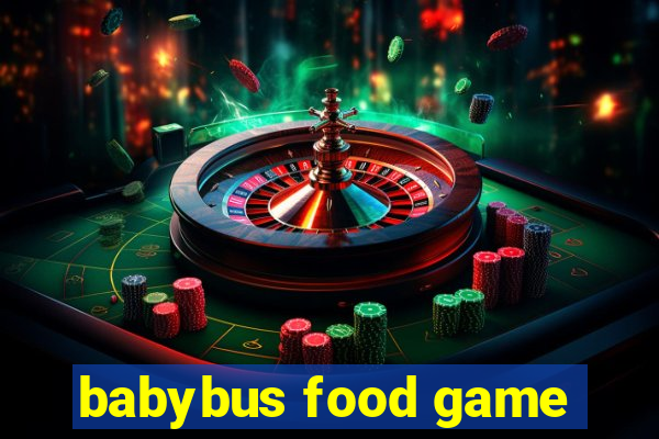 babybus food game