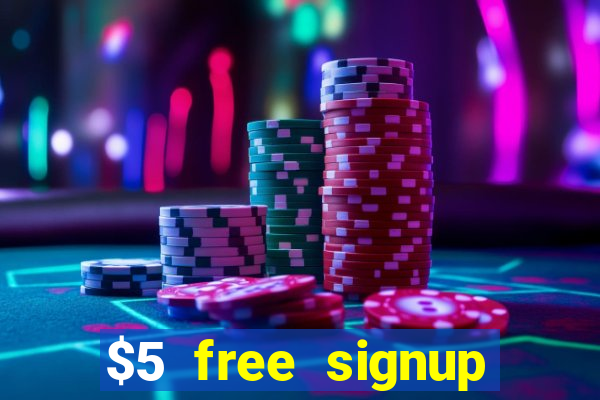 $5 free signup bonus casino