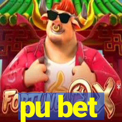 pu bet