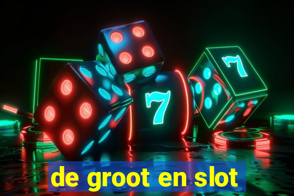 de groot en slot