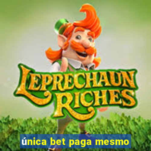 única bet paga mesmo