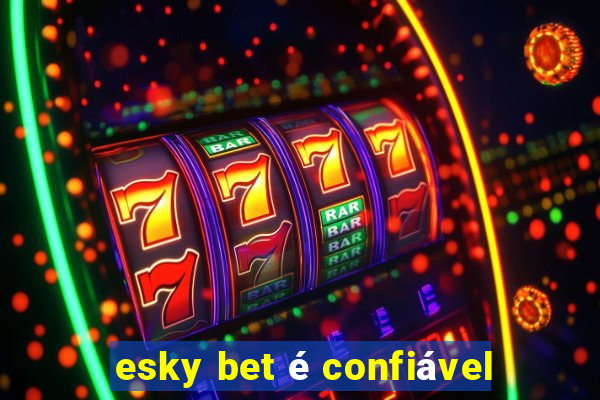 esky bet é confiável