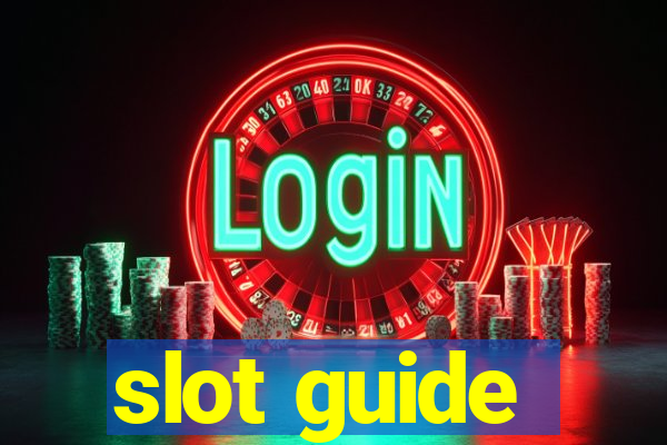 slot guide