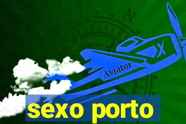 sexo porto