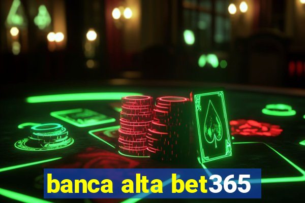 banca alta bet365