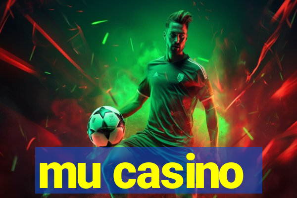 mu casino