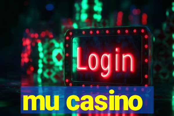 mu casino