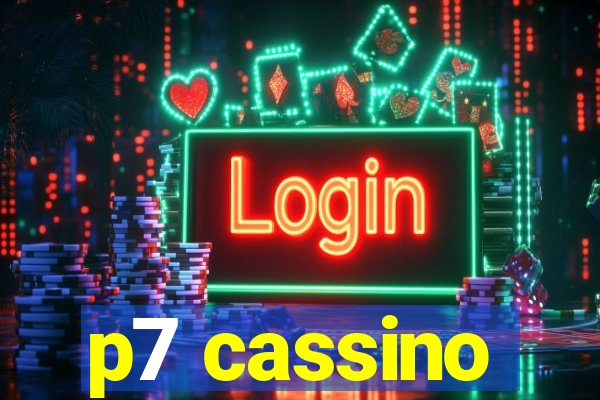 p7 cassino