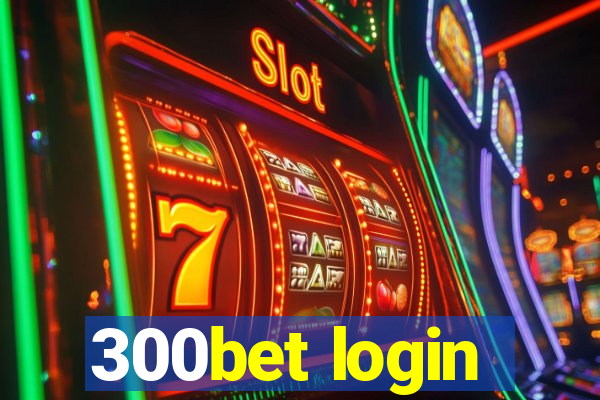 300bet login