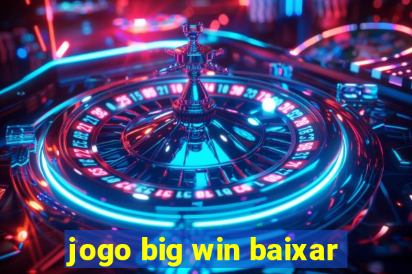 jogo big win baixar