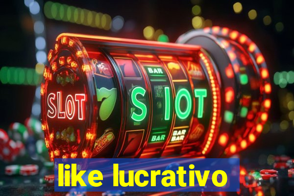 like lucrativo