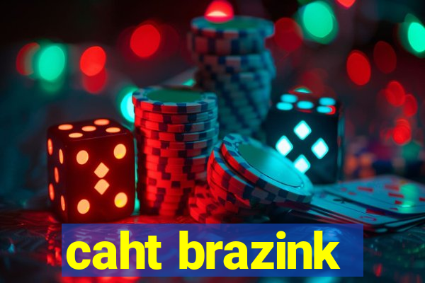 caht brazink