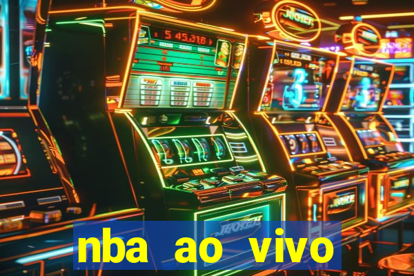 nba ao vivo grátis celular